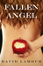 Fallen Angel (Fallen Angel, #1) by David Lamour