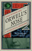 Orwell's Nose A Pathological Biography by John Sutherland
