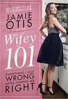 Wifey 101: Everything I Got Wrong After Finding Mr. Right