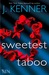Sweetest Taboo (S.I.N., #3) by J. Kenner