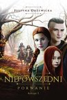 Niepowszedni. Tom 1. Porwanie