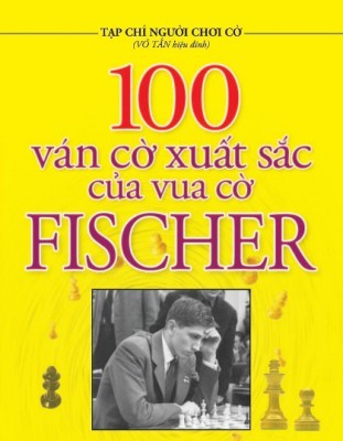 Foro de descarga de libros electrónicos de Epub 100 ván cờ xuất sắc của vua cờ Fischer