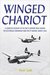 Winged Chariot A Complete Account of the RAF's Support Role During the Victorious Command Raid on St Nazaire, March 1942 by Peter Lush