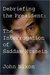 Debriefing the President The Interrogation of Saddam Hussein by John Nixon
