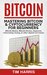 Bitcoin Mastering Bitcoin & Cyptocurrency for Beginners - Bitcoin Basics, Bitcoin Stories, Dogecoin, Reinventing Money & Other Digital Currencies by Tim Harris