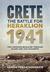 The Battle for Heraklion. Crete 1941 The Campaign Revealed Through Allied and Axis Accounts by Yannis Prekatsounakis