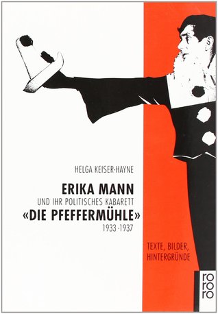 erika-mann-und-ihr-politisches-kabarett-die-pfeffermhle-1933-1937
