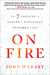 On Fire The 7 Choices to Ignite a Radically Inspired Life by John O'Leary