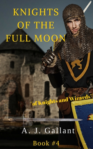 knights of the full moon by A. Joseph Gallant