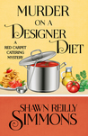 Murder on a Designer Diet (A Red Carpet Catering Mystery, #3)