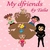 My dfriends (My dfriends, #1) by Talia