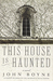This House is Haunted by John Boyne