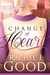 Change of Heart (Sisters & Friends, #1) by Rachel J. Good