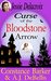 Jesse Delacroix Curse of the Bloodstone Arrow (Whispering Pines Mystery, #3) by Constance Barker