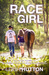 Race Girl (The Go Girls Chronicles, #3) by Leigh Hutton