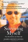 Surviving Myself: True Revelations of a False Life