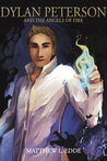 Dylan Peterson and the Angels of Fire (Dylan Peterson, #1)