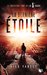 La Dernière Etoile (La 5e vague, #3) by Rick Yancey