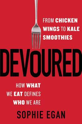 Devoured by Sophie Egan