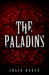 The Paladins (The Artisans, #2) by Julie Reece