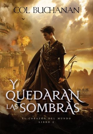 y-quedarn-las-sombras-el-corazon-del-mundo-libro-segundo-fantasa