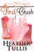 First Crush (In the Garden Book 2) by Heather Tullis