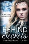 Behind Secrets, Murder in Maitland (Madison Hart Mystery, #4 )