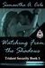 Watching from the Shadows (Trident Security #5) by Samantha A. Cole