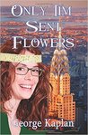 Only Tim Sent Flowers