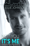 Not You It's Me (Boston Love, #1)