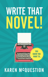 Write That Novel!: You know you want to... cover