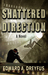 Shattered Direction by Edward A. Dreyfus