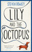 Lily and the Octopus by Steven Rowley