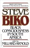 The Testimony Of Steve Biko: Black Consciousness in South Africa The Testimony Of Steve Biko: Black Consciousness in South Africa