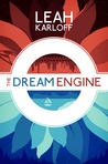 The Dream Engine (Spindlewald, #1)