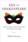 Sex with Shakespeare: Here's Much to Do with Pain, but More with Love