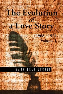 The Evolution of a Love Story: 1968 1974, Volume 1