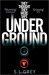 Under Ground by S.L. Grey