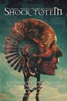 Shock Totem 10: Curious Tales of the Macabre and Twisted