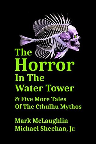 the-horror-in-the-water-tower-five-more-tales-of-the-cthulhu-mythos