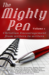 The Mighty Pen (Christian Encouragement from Writers to Writers, #1)