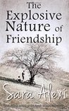 The Explosive Nature of Friendship cover