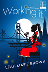 Working It (It Girls, #3)