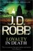Loyalty in Death (In Death, #9) by J.D. Robb