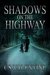 Shadows on the Highway by CS Valentine