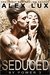 Seduced by Power (The Seduced Saga, #3) by Alex Lux