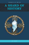 A Shard of History: Moment of Truth
