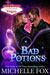 Bad Potions (Charmed in Vegas, #1) by Michelle Fox