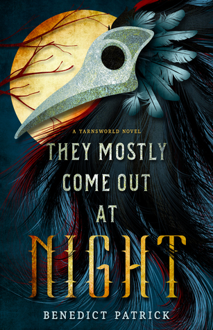 They Mostly Come Out At Night (Yarnsworld #1)