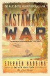The Castaway's War: One Man's Battle Against Imperial Japan cover